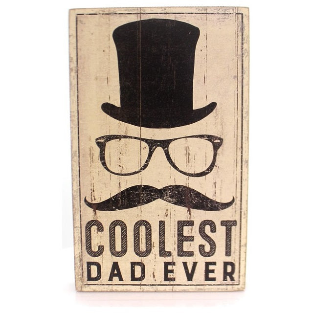 Coolest Dad Ever Sign<br><small>*free shipping</small>
